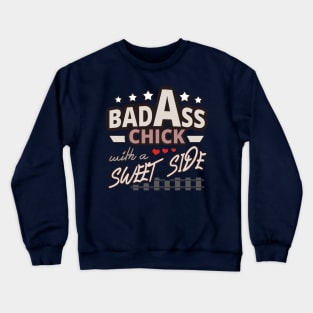 Bad Ass Chick, Badass Girl but Sweet Woman Crewneck Sweatshirt